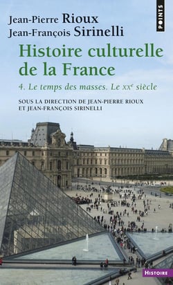 Histoire culturelle de la France Tome 4 : Le temps des masses, le XXe siècle