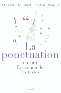 La Ponctuation ou l'art d'accommoder les textes