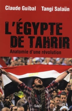 Egypte de Tahrir - anatomie d'une révolution