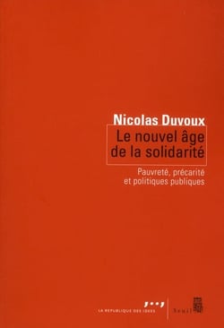 Le nouvel âge de la solidarité - pauvreté, précarité et politiques publiques