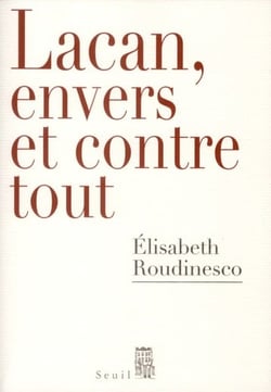 Lacan, envers et contre tout