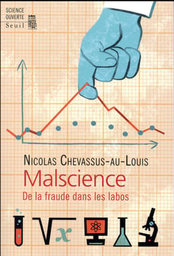 Malscience - de la fraude dans les labos