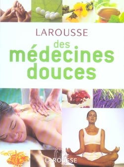 Larousse des medecines douces