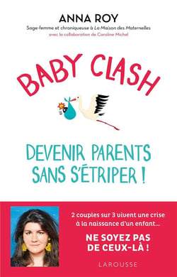 Baby clash, devenir parents sans s'étriper !