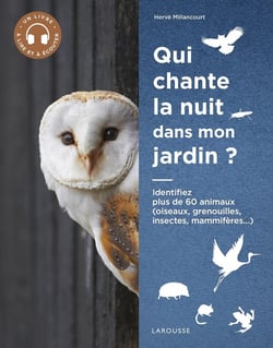 Qui chante la nuit dans mon jardin ? Identifiez plus de 90 animaux (oiseaux, grenouilles, insectes, mammifères...)