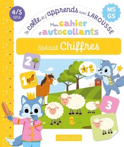 Je colle et j'apprends avec Larousse : MS, GS - Mon cahier d'autocollants, spécial Chiffres