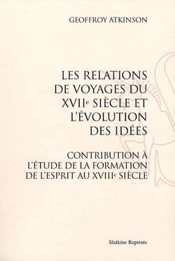 Les relations de voyages du xvii siècle et l'évolution des idées - contribution à l'étude de la formation de l'esprit au xviii siècle (1924)