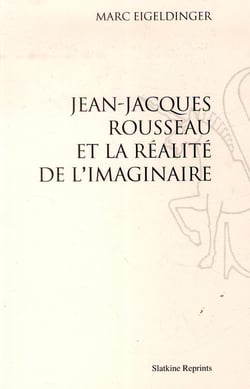 Jean-jacques rousseau et la réalité de l'imaginaire