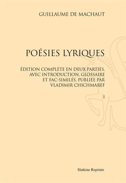 Poésies lyriques - édition complete en deux parties, avec introduction, glossaire et fac-similés, publiée par vladimir chichmaref