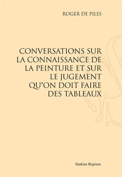 Conversations sur la connaissance de la peinture et sur le jugement qu'on doit faire des tableaux