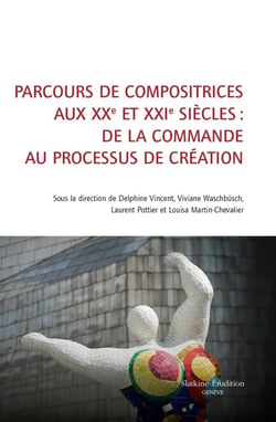 Parcours de compositrices aux XXe et XXIe siècles :  De la commande au processus de création