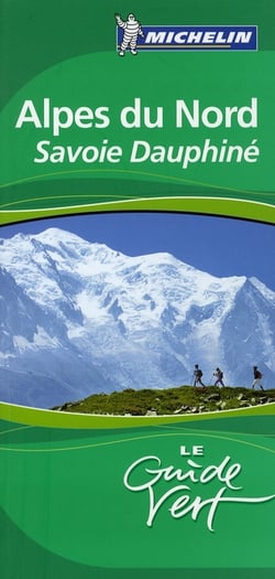 Le guide vert : Alpes du nord, Savoie, Dauphiné