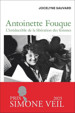 Antoinette Fouque : L'irréductible de la libération des femmes