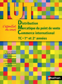 Distribution, mercatique du point de vente, commerce international - TC 1ère/2e années IUT - l'essentiel du cours