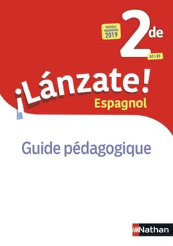 ¡Lánzate! : espagnol - 2de - guide pédagogique (édition 2019)