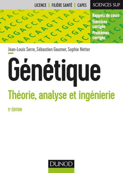 Génétique - théorie, analyse et ingénierie (5e édition)