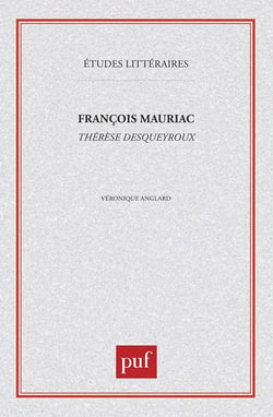 ETUDES LITTERAIRES Tome 32 : Thérèse Desqueyroux, de François Mauriac