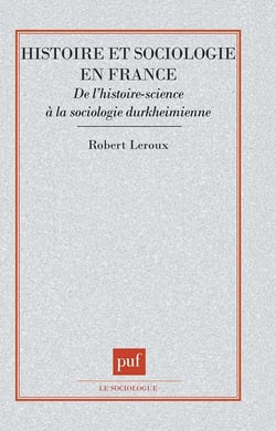 Histoire et sociologie en France - de l'histoire-science à la sociologie durkheimienne