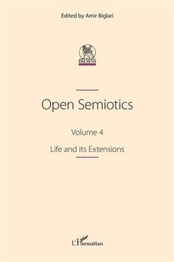 Open Semiotics Tome 4 : Life and its Extensions