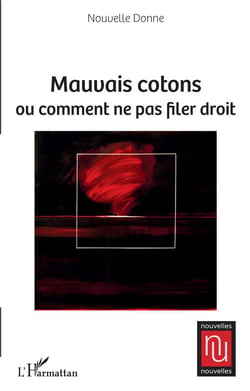 Mauvais cotons ou comment ne pas filer droit