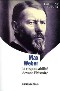 Max Weber - La responsabilité devant l'histoire