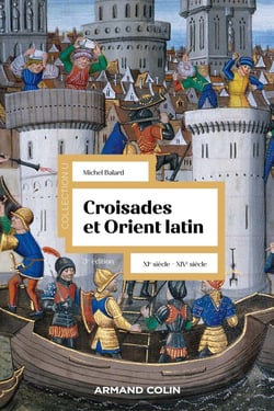 Croisades et Orient Latin : XIe-XIVe siècle (3e édition)