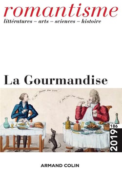 Romantisme N°186 4/2019 La Gourmandise