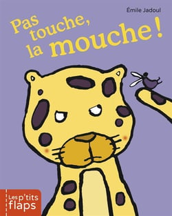 Les P'Tits Flaps T01 Pas Touche La Mouche