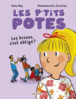 Les p'tits potes : Les bisous, c'est obligé ?