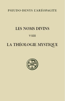 Les noms divins - la théologie mystique Tome 2
