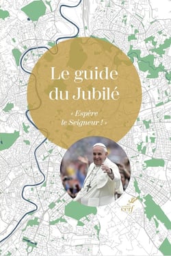 Le guide du jubilé : "Espère le Seigneur !"