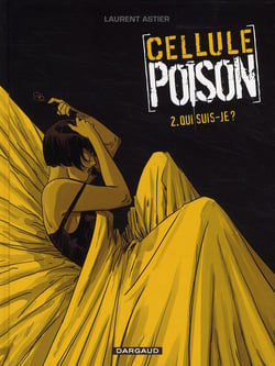 Cellule Poison - Tome 2 - Qui suis-je ?