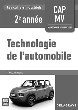 Les cahiers industriels : technologie de l'automobile - CAP 2e année - maintenance de véhicules - livre du professeur (édition 2018)