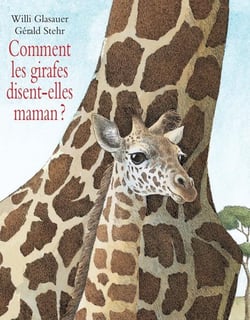 Comment les girafes disent-elles maman