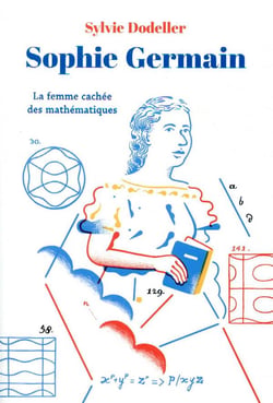 Sophie germain, la femme cachée des mathématiques