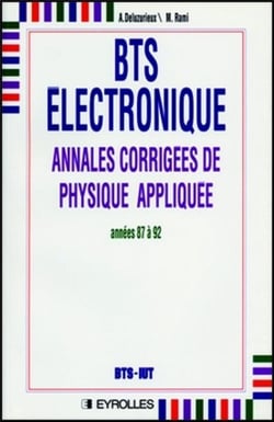 BTS électronique - annales corrigées de physique appliquée - années 87 à 92
