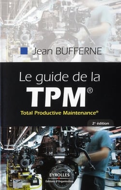 Le guide de la TPM, total productive maintenance