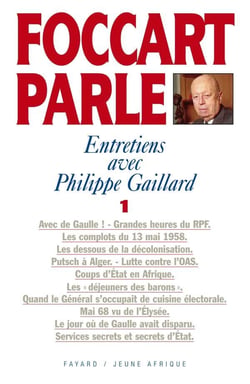 Foccart parle : Entretiens avec Philippe Gaillard