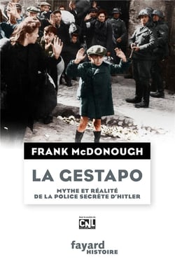 La gestapo - mythe et réalité de la police secrète d'Hitler