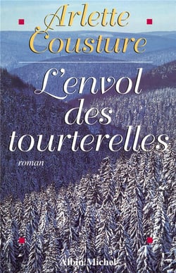 L'envol des tourterelles - la saga d'une famille d'immigrants dans le canada des annees 60