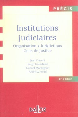 Institutions judiciaires - organisation, juridictions, gens de justice (8e edition)