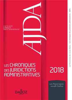 AJDA - les chroniques des juridictions administratives (édition 2018)