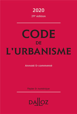 Code de l'urbanisme, annoté et commenté (édition 2020)