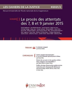 Les cahiers de la justice n.2021/2 : le procès des attentats des 7, 8 et 9 janvier 2015