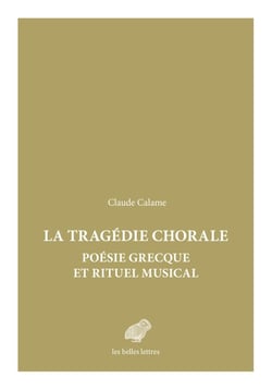 Tragédie chorale - poésie grecque et rituel musical