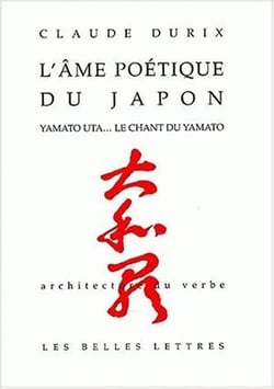 L'Âme poétique du Japon : Yamato uta... Le chant du Yamato
