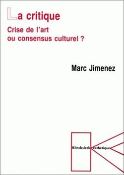 La Critique : crise de l'art ou consensus culturel ?