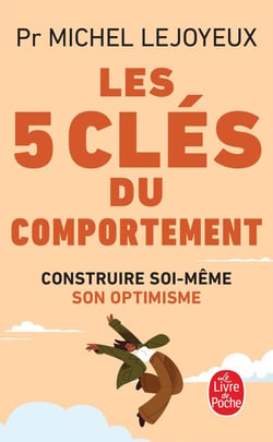 Les 5 clés du comportement - construire soi-même son optimisme