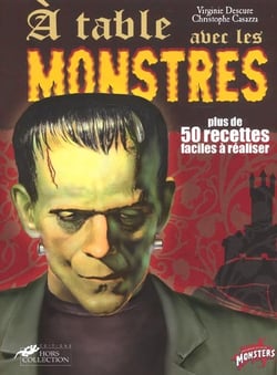 A table avec les monstres - plus de 50 recettes faciles a realiser