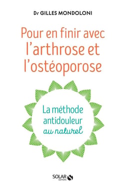 Pour en finir avec l'arthrose et l'ostéoporose